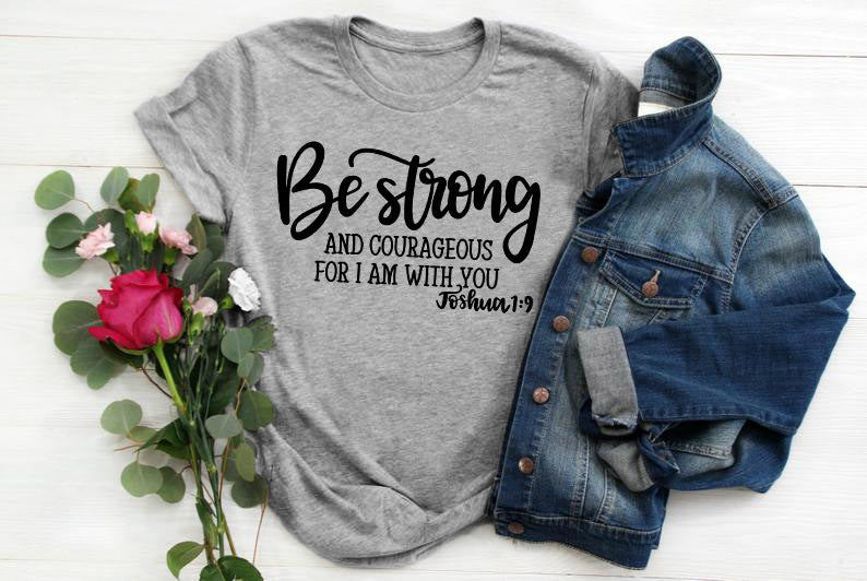 Be Strong And Courageous For I Am With You Short-Sleeved Letter T-Shirt