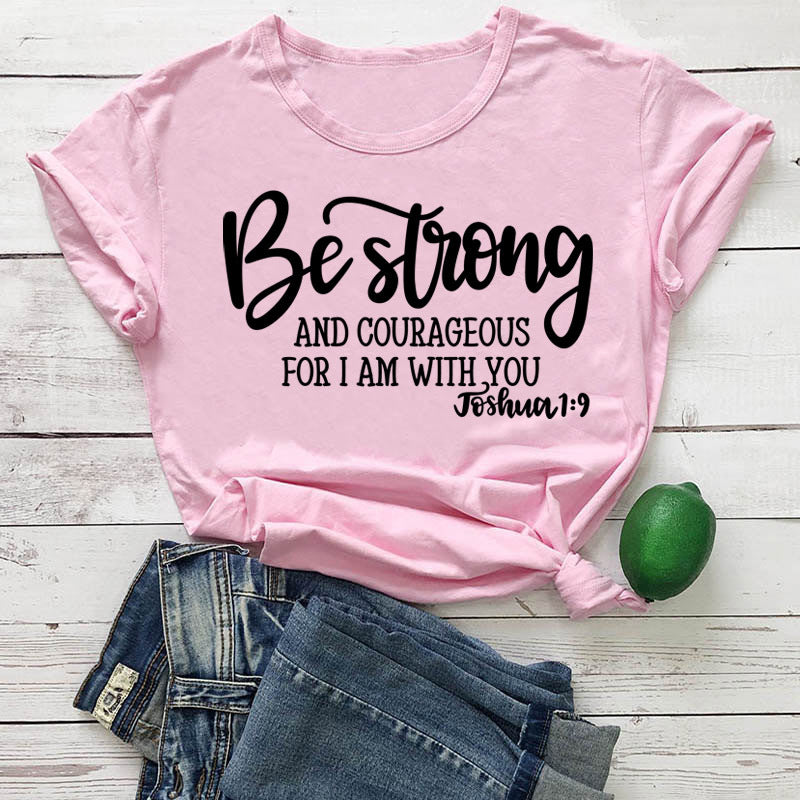 Be Strong And Courageous For I Am With You Short-Sleeved Letter T-Shirt