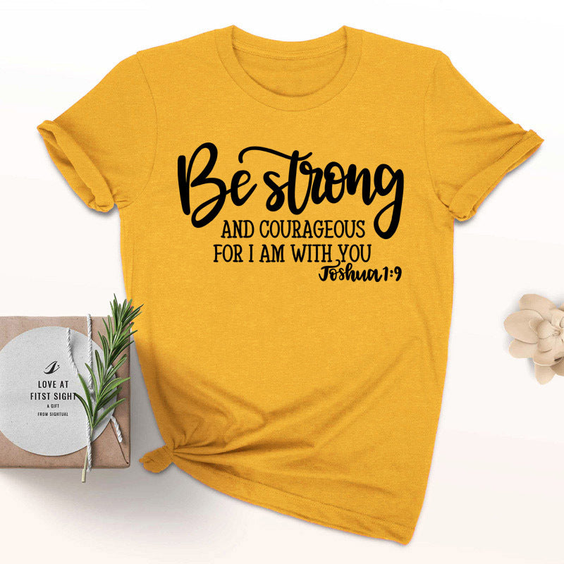 Be Strong And Courageous For I Am With You Short-Sleeved Letter T-Shirt