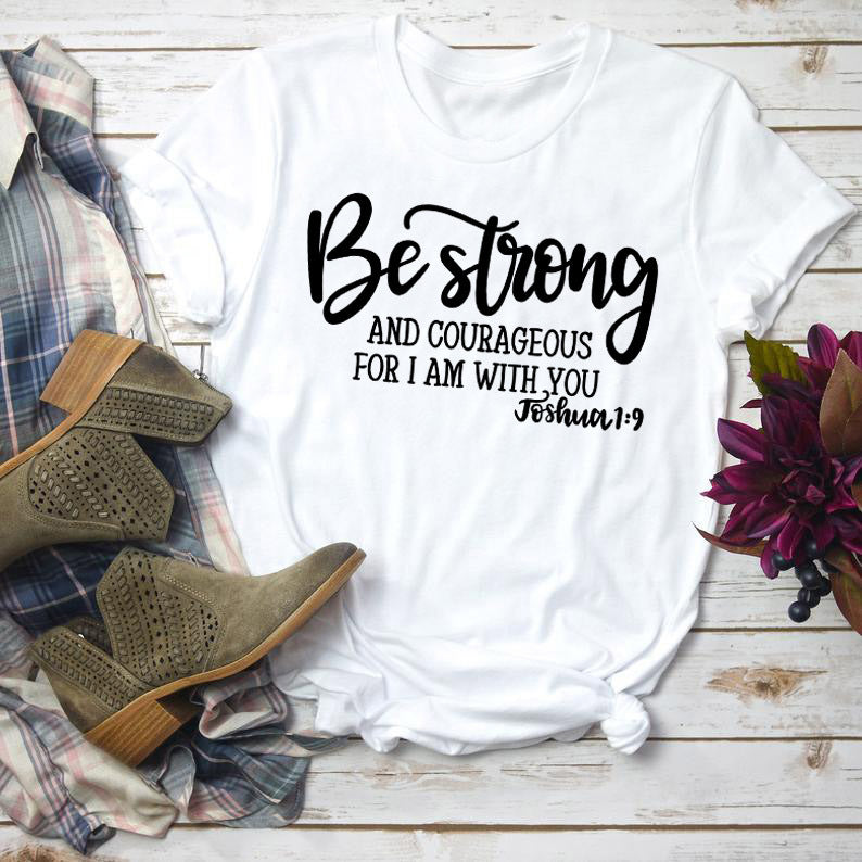 Be Strong And Courageous For I Am With You Short-Sleeved Letter T-Shirt