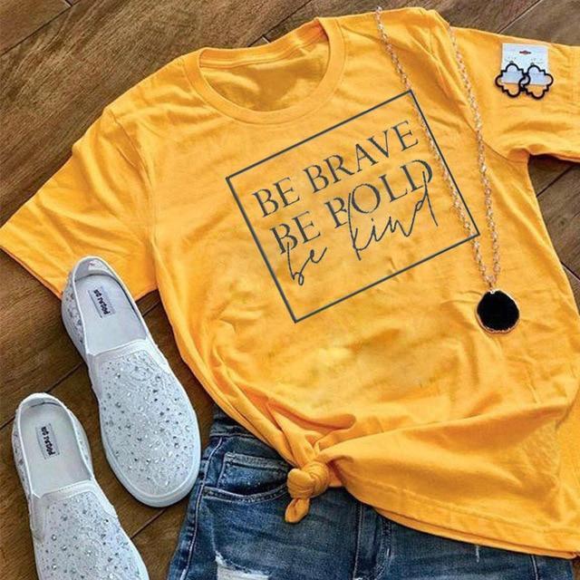 Be Brave Be Bold Be Kind T-Shirt