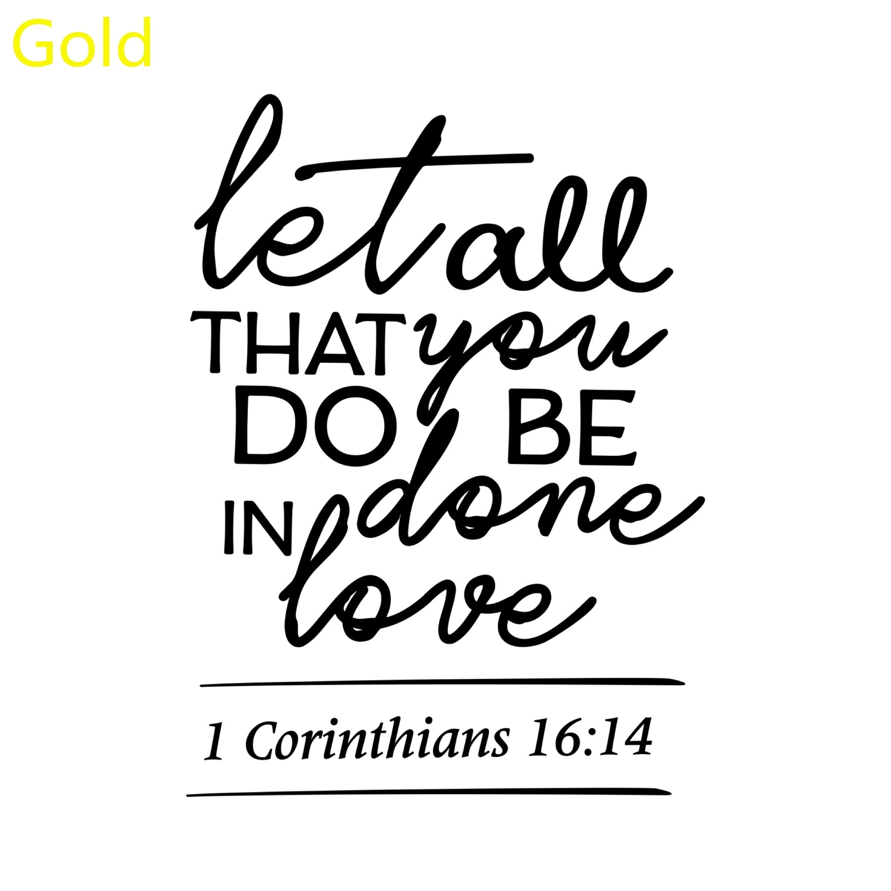Let All That You Do Be Done In Love Wall Art Decal
