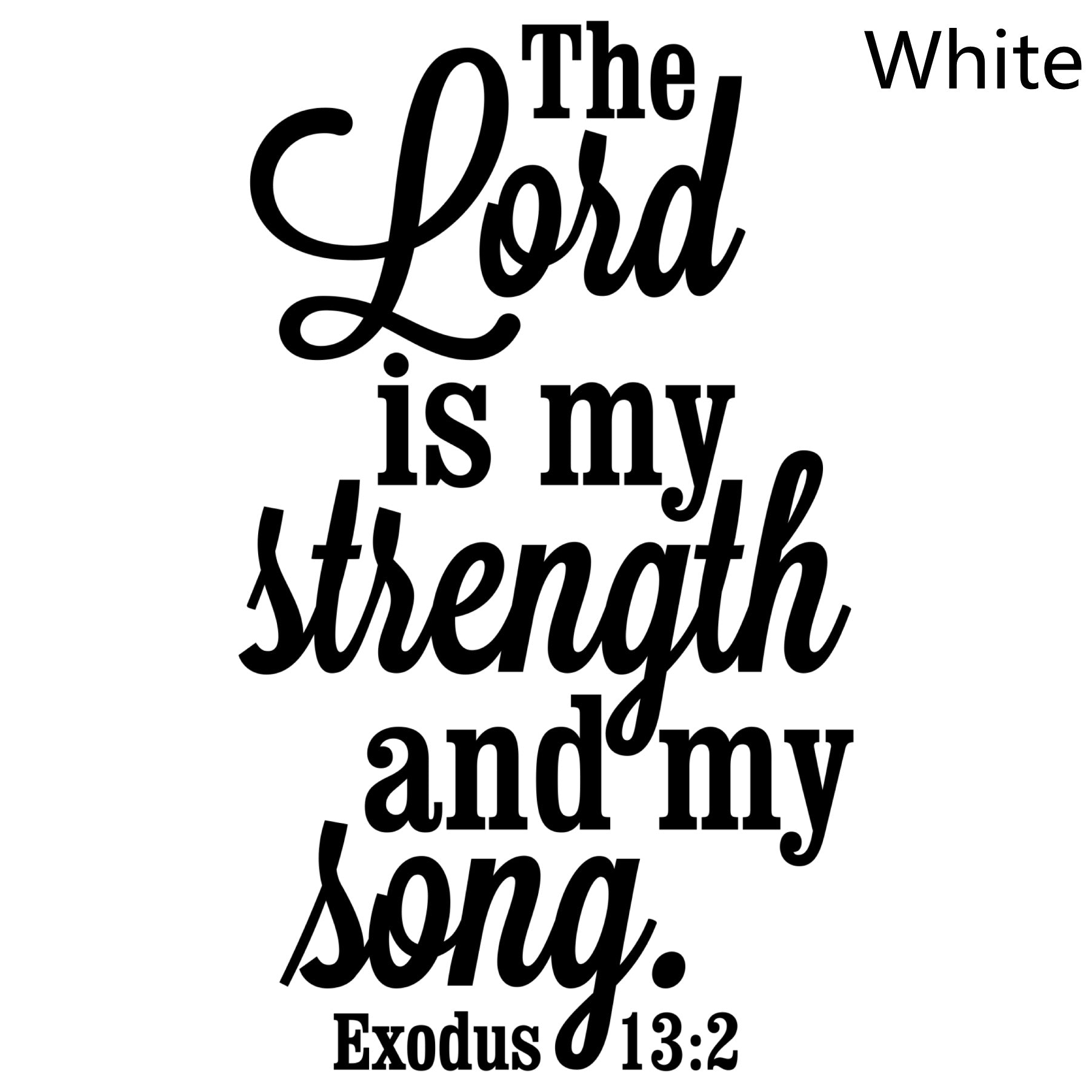 The Lord Is My Strength And My Song Wall Art Decal