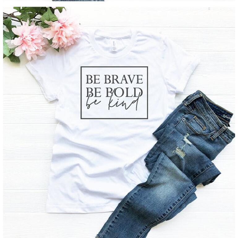 Be Brave Be Bold Be Kind T-Shirt