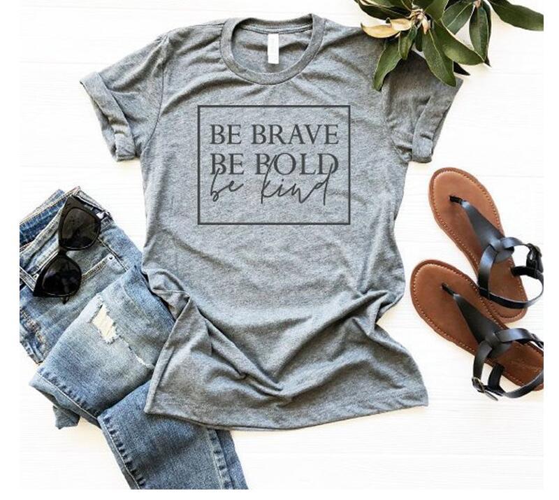 Be Brave Be Bold Be Kind T-Shirt