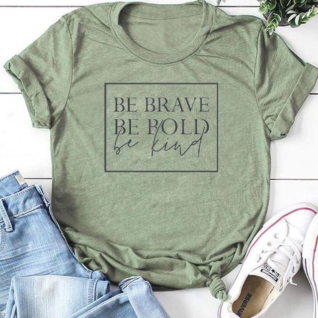 Be Brave Be Bold Be Kind T-Shirt