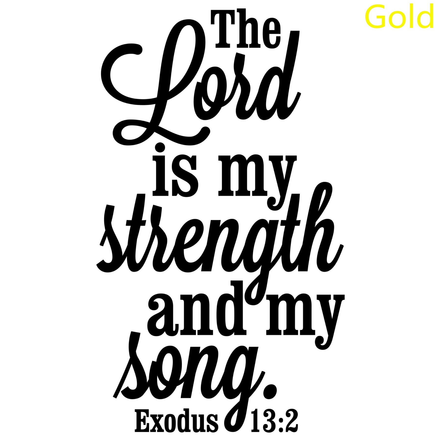 The Lord Is My Strength And My Song Wall Art Decal
