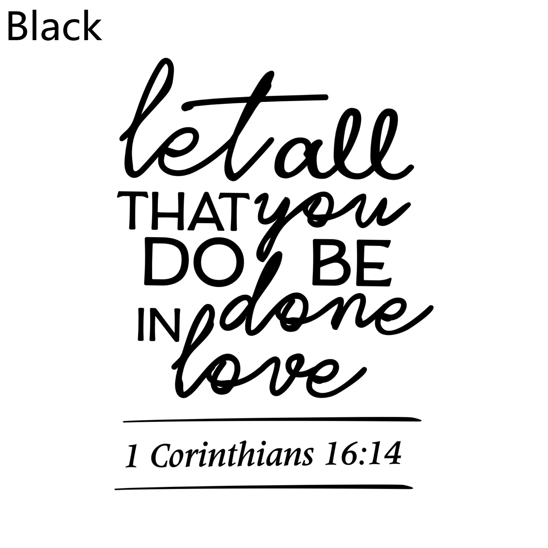 Let All That You Do Be Done In Love Wall Art Decal