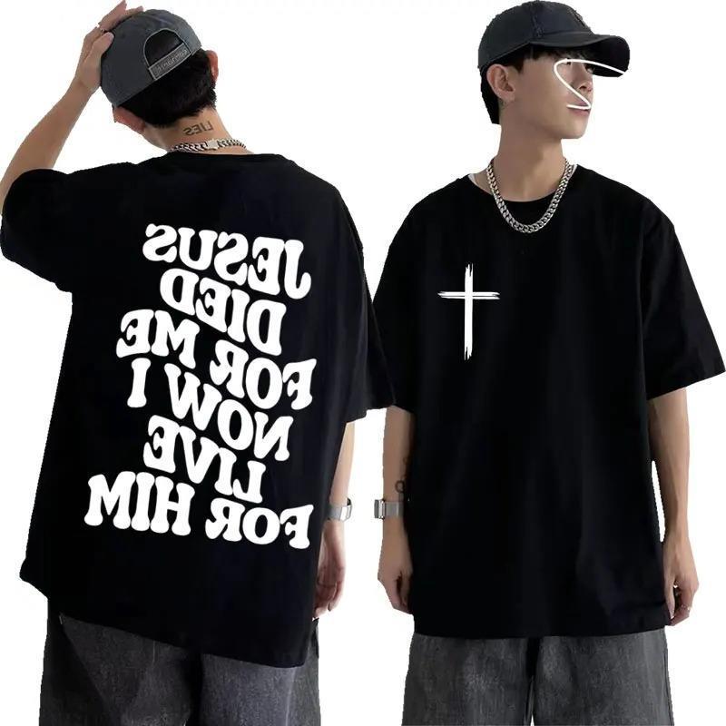 Jesus Died For Me Now I Live For Him T-shirt